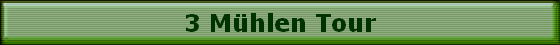 3 M�hlen Tour