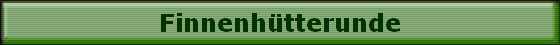 Finnenh�tterunde