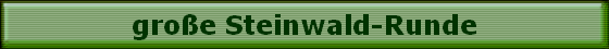 gro�e Steinwald-Runde